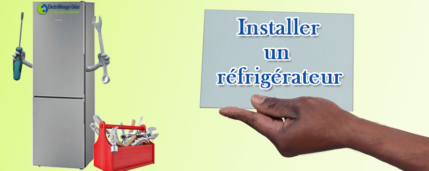 COMMENT INSTALLER SON RÉFRIGÉRATEUR ?